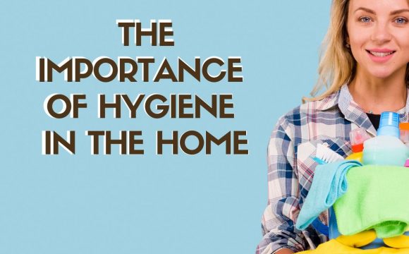 The importance of hygiene in the home