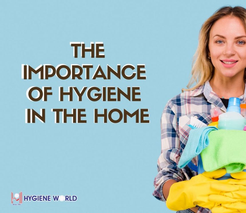 The importance of hygiene in the home