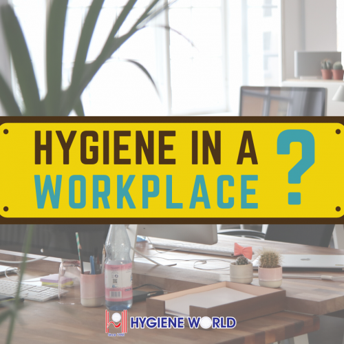 Hygiene in a Workplace ?