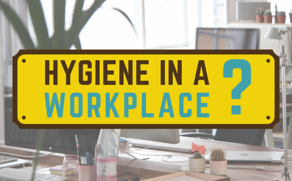 Hygiene in a Workplace ?